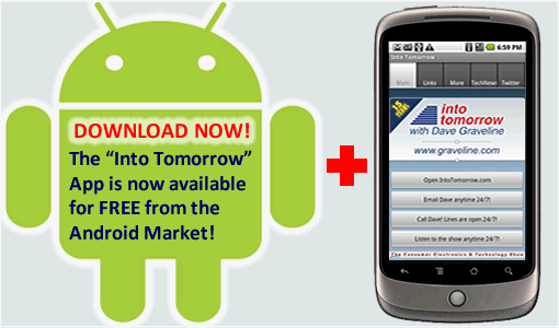 The “Into Tomorrow” Mobile App is now available for Android phones. Download it for FREE from the Android Market! Search for “Into Tomorrow”!